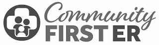 COMMUNITY FIRST ER