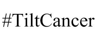 #TILTCANCER