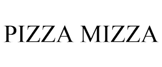 PIZZA MIZZA