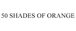 50 SHADES OF ORANGE