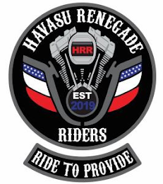 HAVASU RENEGADE RIDERS EST 2019 RIDE TO PROVIDE HRR