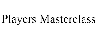 PLAYERS MASTERCLASS