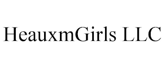 HEAUXMGIRLS LLC