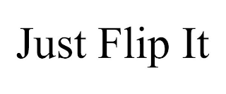 JUST FLIP IT