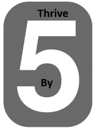 5 THRIVE BY