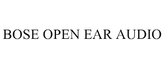 BOSE OPEN EAR AUDIO