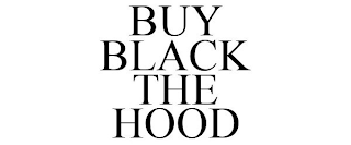 BUY BLACK THE HOOD