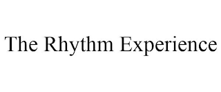 THE RHYTHM EXPERIENCE