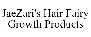 JAEZARI'S HAIR FAIRY GROWTH PRODUCTS