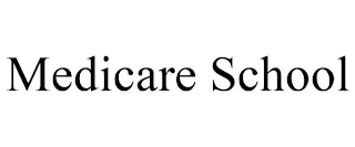 MEDICARE SCHOOL