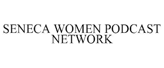 SENECA WOMEN PODCAST NETWORK