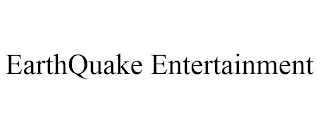 EARTHQUAKE ENTERTAINMENT