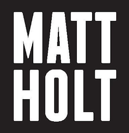 MATT HOLT