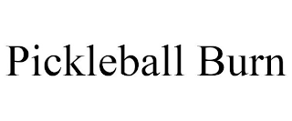 PICKLEBALL BURN