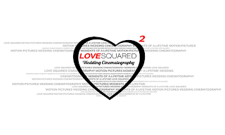 LOVE SQUARED WEDDING CINEMATOGRAPHY 2 MOTION PICTURES MOMENTS OF A LIFETIME