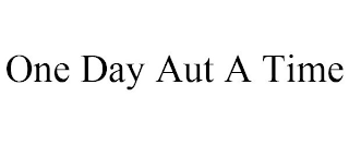 ONE DAY AUT A TIME