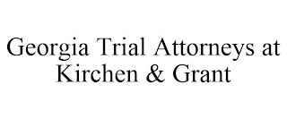 GEORGIA TRIAL ATTORNEYS AT KIRCHEN & GRANT