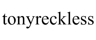 TONYRECKLESS