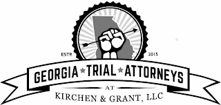 ESTD 2015 GEORGIA TRIAL ATTORNEYS AT KIRCHEN & GRANT, LLC