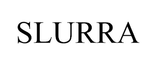 SLURRA