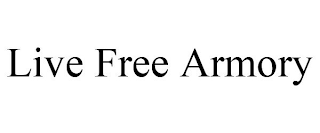 LIVE FREE ARMORY