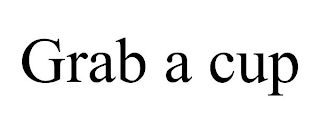 GRAB A CUP