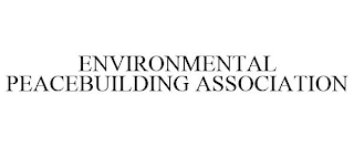 ENVIRONMENTAL PEACEBUILDING ASSOCIATION