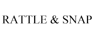 RATTLE & SNAP