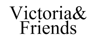 VICTORIA& FRIENDS