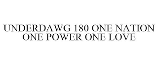 UNDERDAWG 180 ONE NATION ONE POWER ONE LOVE