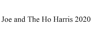 JOE AND THE HO HARRIS 2020