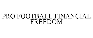 PRO FOOTBALL FINANCIAL FREEDOM