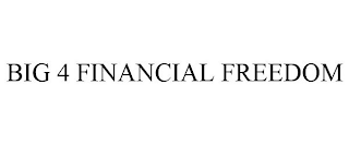 BIG 4 FINANCIAL FREEDOM