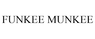 FUNKEE MUNKEE