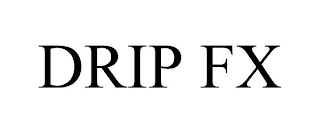 DRIP FX