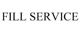 FILL SERVICE