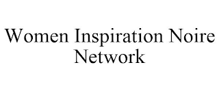 WOMEN INSPIRATION NOIRE NETWORK