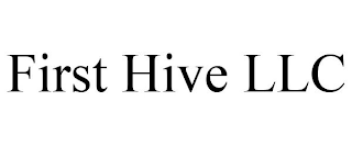 FIRST HIVE LLC