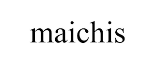 MAICHIS