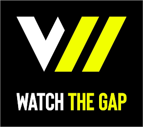 V WATCH THE GAP