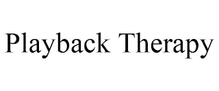 PLAYBACK THERAPY