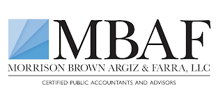 MBAF MORRISON BROWN ARGIZ & FARRA, LLC CERTIFIED PUBLIC ACCOUNTANTS AND ADVISORS