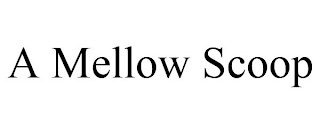 A MELLOW SCOOP