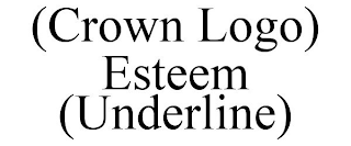 (CROWN LOGO) ESTEEM (UNDERLINE)