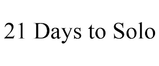 21 DAYS TO SOLO