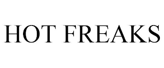 HOT FREAKS
