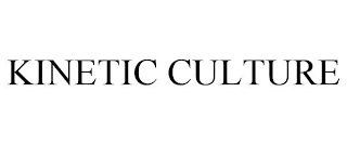 KINETIC CULTURE