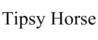 TIPSY HORSE