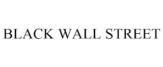 BLACK WALL STREET