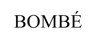 BOMBÉ